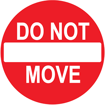 do not move